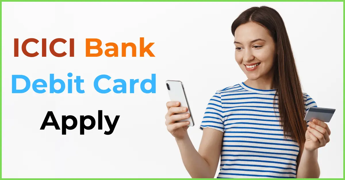 ICICI Debit Card Apply Kaise Kare