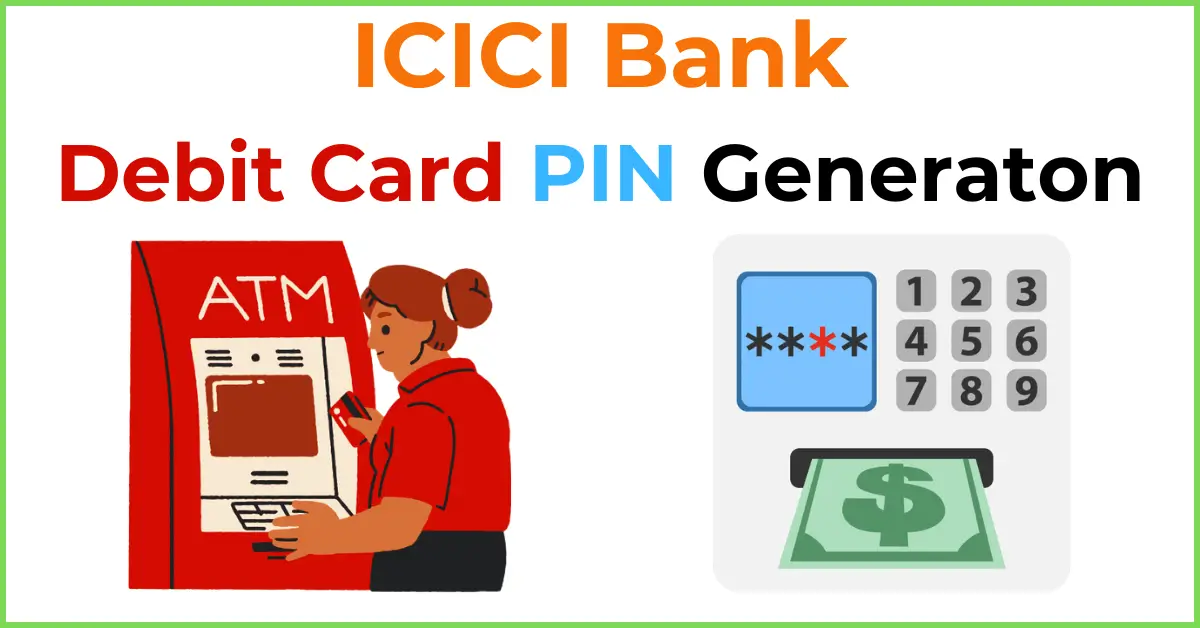 ICICI Debit Card PIN Generation