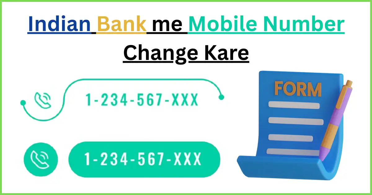 Indian Bank me Mobile Number Kaise Badle